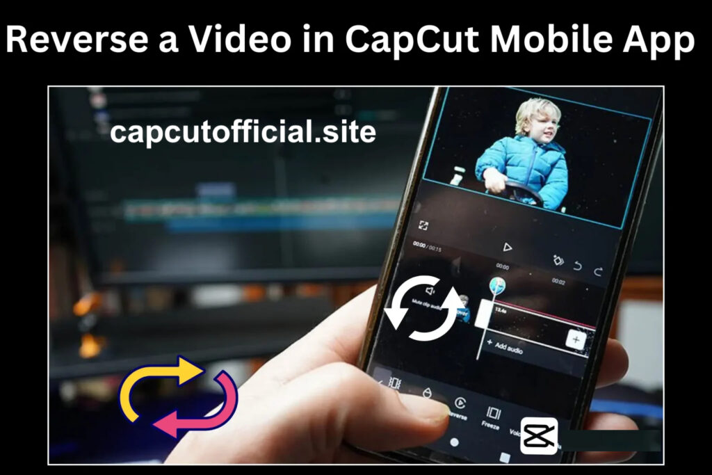 Reverse a Video in CapCut Mobile App 1536x1024 1 copy