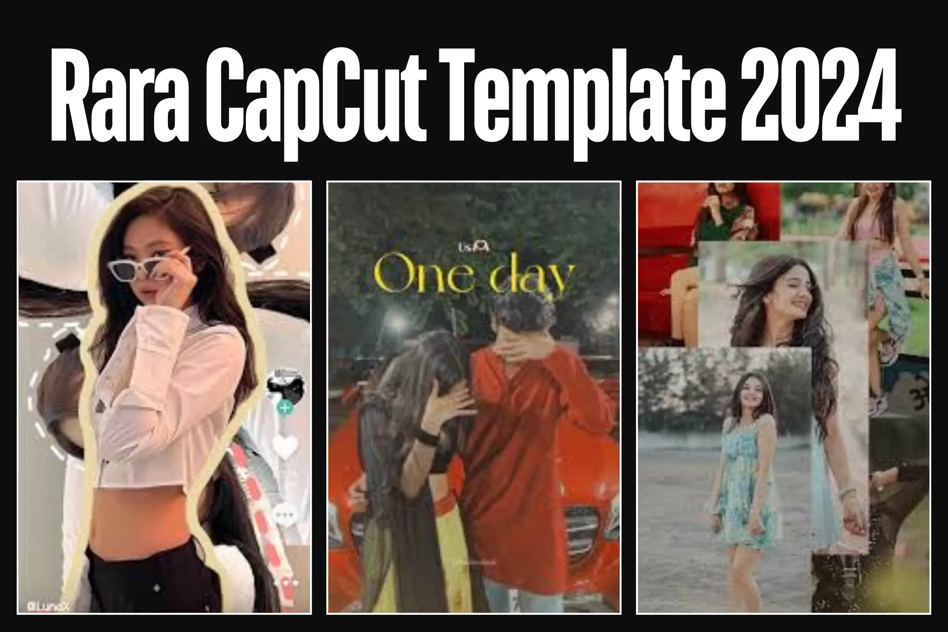 Rara CapCut Template 2024